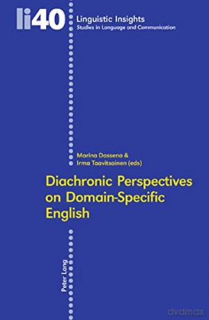 Diachronic Perspectives on Domain-specific English: 40 (Linguistic Insights) - Marina Dossena [KSIĄŻKA]