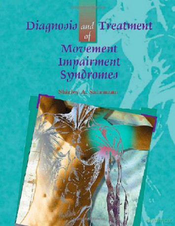 Diagnosis and Treatment of Movement Impairment Syndromes, 1e - Shirley Sahrmann PT PhD FAPTA [KSIĄŻKA]