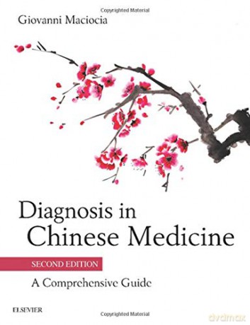 Diagnosis in Chinese Medicine: A Comprehensive Guide, 2e - Giovanni Maciocia CAc(Nanjing) [KSIĄŻKA]