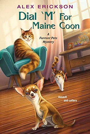 Dial 'M' for Maine Coon (A Furever Pets Mystery) - Alex Erickson [KSIĄŻKA]