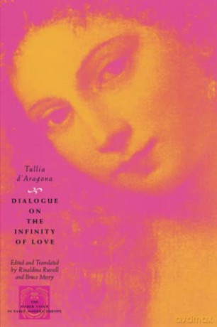 Dialogue on the Infinity of Love (The Other Voice in Early Modern Europe) - Tullia d'Aragona [KSIĄŻKA]