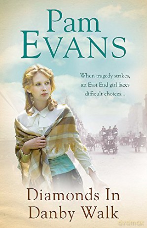 Diamonds in Danby Walk: When tragedy strikes, an East End girl faces difficult choices... - Pamela Evans [KSIĄŻKA]