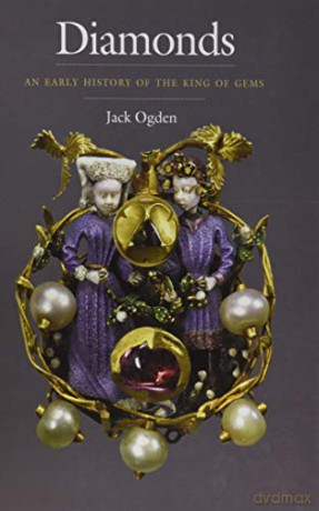 Diamonds: An Early History of the King of Gems - Jack Ogden [KSIĄŻKA]