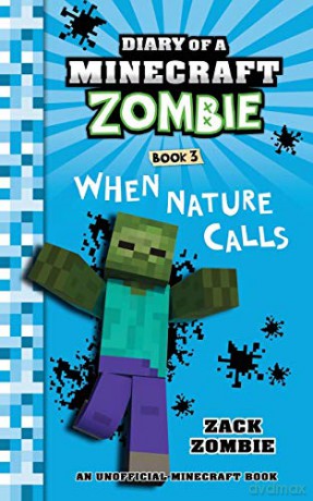 Diary of a Minecraft Zombie Book 3: When Nature Calls: Volume 3 - Zack Zombie [KSIĄŻKA]