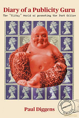Diary of a Publicity Guru: the 'Glitzy' World of promoting the Post Office - Paul Diggins [KSIĄŻKA]
