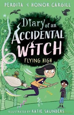 Diary of an Accidental Witch: Flying High: 2 (Diary of an Accidental Witch, 2) - Honor and Perdita Cargill [KSIĄŻKA]