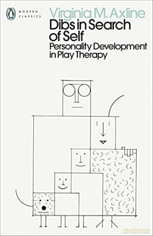 Dibs in Search of Self: Personality Development in Play Therapy (Penguin Modern Classics) - Virginia M. Axline [KSIĄŻKA]