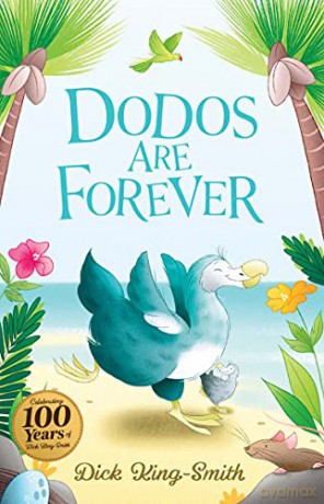 Dick King Smith: Dodos Are Forever: 4 (The Dick King Smith Centenary Collection) - Dick King Smith [KSIĄŻKA]
