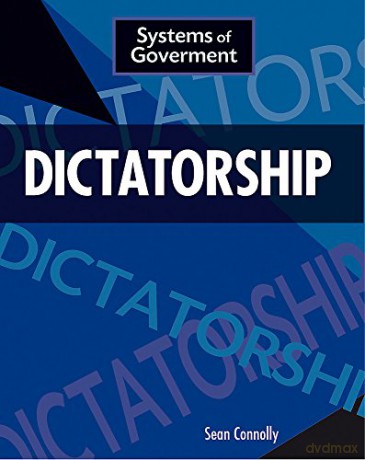 Dictatorship (Systems of Government) - Sean Connolly [KSIĄŻKA]