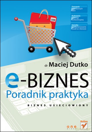 E-biznes. Poradnik praktyka [KSIĄŻKA]