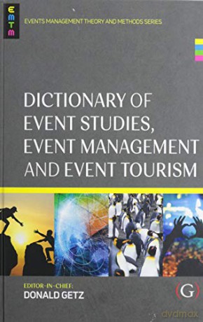 Dictionary of Event Studies, Event Management and Event Tourism (Events Management Theory and Methods) - Professor Don Getz [KSIĄŻKA]