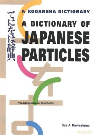 Dictionary Of Japanese Particles - Sue A. Kawashima [KSIĄŻKA]