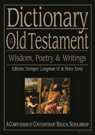 Dictionary of the Old Testament: Wisdom, Poetry and Writings (Black Dictionaries) - Tremper Longman III and Peter Enns [KSIĄŻKA]
