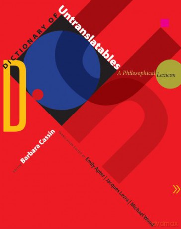 Dictionary of Untranslatables: A Philosophical Lexicon (Translation/Transnation): 35 - Barbara Cassin [KSIĄŻKA]