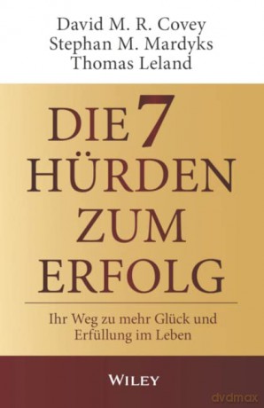 Die 7 Hürden des Erfolgs - Ihr Weg zu mehr Glück und Erfüllung im Leben: Ihr Weg zu mehr Glück und Erfüllung im Leben - David M. R. Covey [KSIĄŻKA]