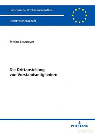 Die Drittanstellung von Vorstandsmitgliedern (5999) (Europaeische Hochschulschriften Recht) - Stefan Laumeyer [KSIĄŻKA]