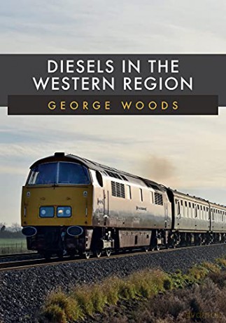 Diesels in the Western Region - George Woods [KSIĄŻKA]