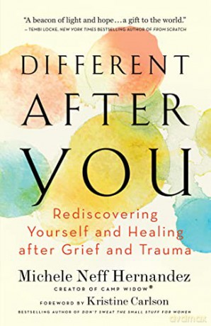 Different after You: Rediscovering Yourself and Healing after Grief or Trauma - Michele Neff Hernandez [KSIĄŻKA]