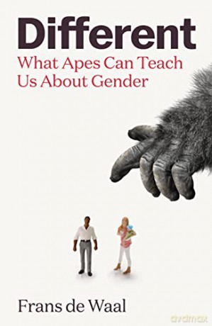 Different: What Apes Can Teach Us About Gender - Frans de Waal [KSIĄŻKA]