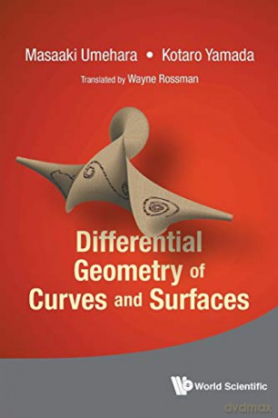 Differential Geometry Of Curves And Surfaces - Masaaki Umehara [KSIĄŻKA]