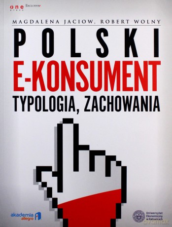 Polski e-konsument - typologia, zachowania [KSIĄŻKA]