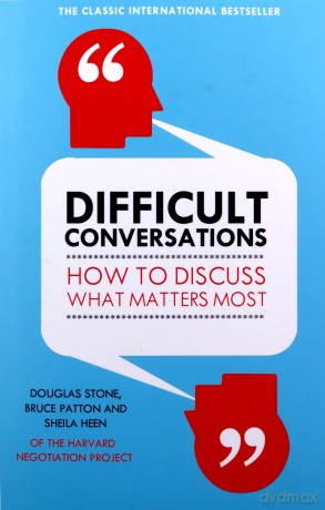 Difficult Conversations: How to Discuss What Matters Most - Bruce Patton [KSIĄŻKA]