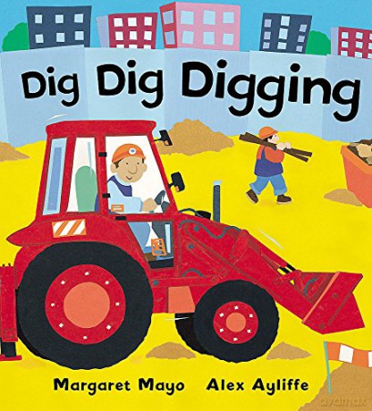 Dig Dig Digging (Awesome Engines) - Margaret Mayo [KSIĄŻKA]
