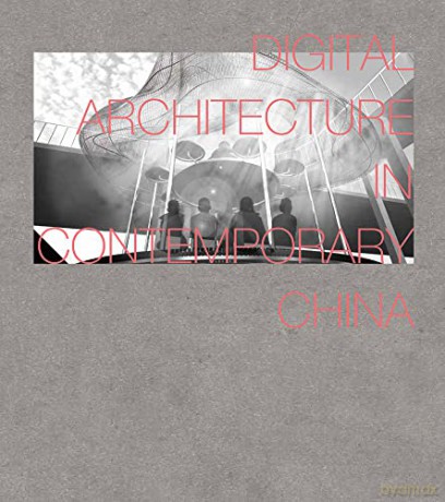 Digital Architecture in Contemporary China - Xu Weiguo [KSIĄŻKA]