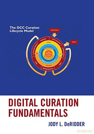 Digital Curation Fundamentals - Jody L. DeRidder [KSIĄŻKA]
