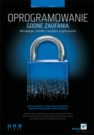 Oprogramowanie godne zaufania. Metodologia, techniki i narzędzia projektowania [KSIĄŻKA]
