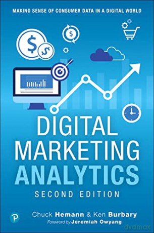 Digital Marketing Analytics: Making Sense of Consumer Data in a Digital World: Making Sense of Consumer Data in a Digital World (Que Biz-Tech) - Chuck Hemann [KSIĄŻKA]