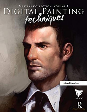 Digital Painting Techniques: Practical Techniques of Digital Art Masters: 01 (Digital Art Masters Series) [KSIĄŻKA]