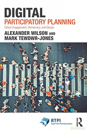 Digital Participatory Planning: Citizen Engagement, Democracy, and Design (RTPI Library Series) - Alexander Wilson [KSIĄŻKA]