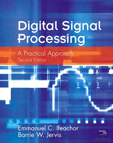 Digital Signal Processing: A Practical Approach - Emmanuel Ifeachor [KSIĄŻKA]