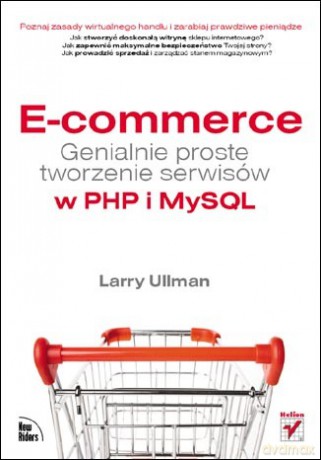 E-commerce. Genialnie proste tworzenie serwisów w PHP i MySQL [KSIĄŻKA]