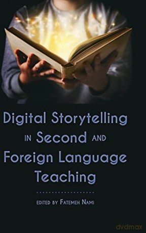 Digital Storytelling in Second and Foreign Language Teaching - Fatemeh Nami [KSIĄŻKA]