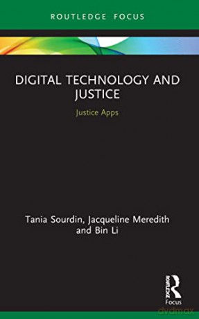 Digital Technology and Justice: Justice Apps - Tania Sourdin [KSIĄŻKA]