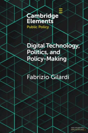 Digital Technology, Politics, and Policy-Making (Elements in Public Policy) - Fabrizio Gilardi [KSIĄŻKA]