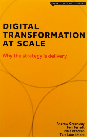 Digital Transformation at Scale: Why the Strategy Is Delivery (Perspectives on Business) - Andrew Greenway [KSIĄŻKA]