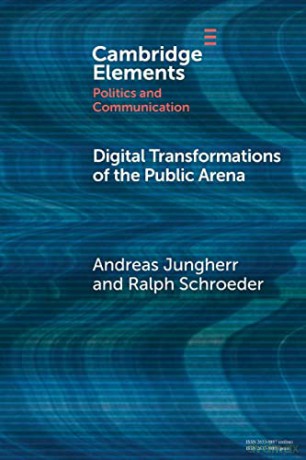 Digital Transformations of the Public Arena (Elements in Politics and Communication) - Andreas Jungherr [KSIĄŻKA]