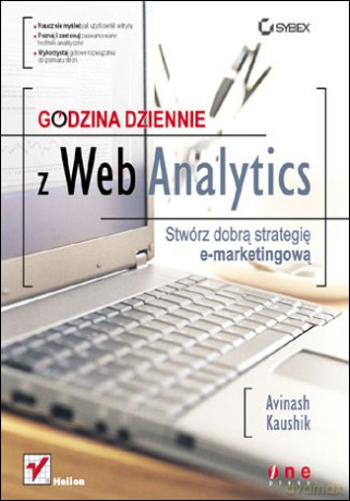 Godzina dziennie z Web Analytics. Stwórz dobrą strategię e-marketingową [KSIĄŻKA]