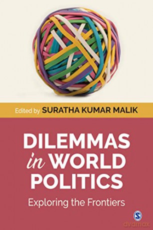 Dilemmas in World Politics: Exploring the Frontiers - Suratha Kumar Malik [KSIĄŻKA]