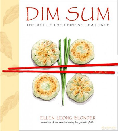 Dim Sum: The Art of Chinese Tea Lunch: A Cookbook - Ellen Leong Blonder [KSIĄŻKA]
