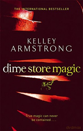 Dime Store Magic - Kelley Armstrong [KSIĄŻKA]