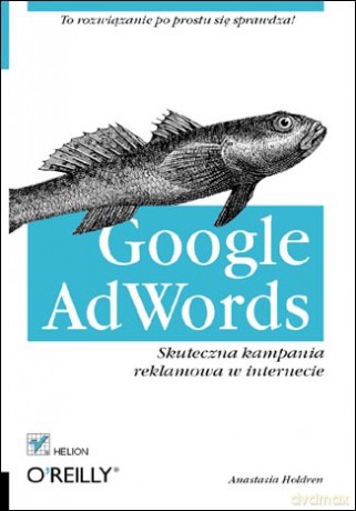 Google AdWords. Skuteczna kampania reklamowa w internecie [KSIĄŻKA]