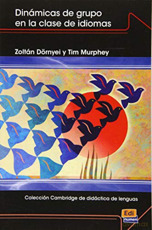 Dinamicas de grupo en la clase de idiomas: Coleccion Cambridge de didactica de lenguas - Zoltan Dornyei [KSIĄŻKA]