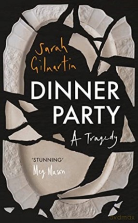 Dinner Party: A Tragedy - Sarah Gilmartin [KSIĄŻKA]