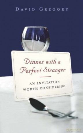 Dinner with a Perfect Stranger: An Invitation Worth Considering - David Gregory [KSIĄŻKA]