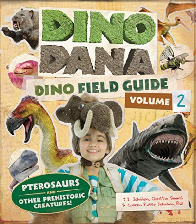 Dino Dana: Dino Field Guide: Pterosaurs and Other Prehistoric Creatures! (Dinosaurs for Kids, Science Book for Kids, Fossils, Prehistoric): 2 - J.J. Johnson [KSIĄŻKA]