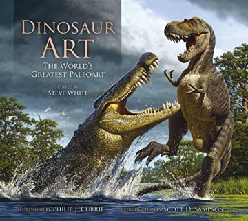 Dinosaur Art: The World's Greatest Paleoart - Steve White [KSIĄŻKA]